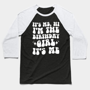 It's Me, Hi I'm The Birthday Girl Groovy Wavy Baseball T-Shirt